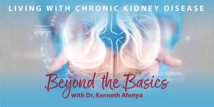 Beyond the Basics: Living with Chronic Kidney Disease