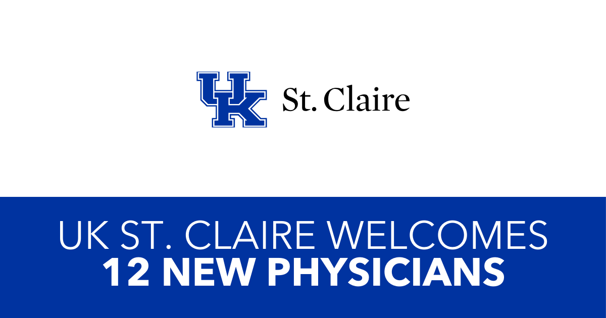 UK St. Claire Welcomes 12 New Physicians
