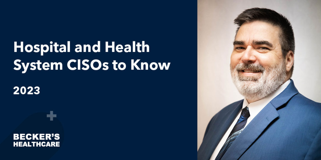 Andy Price, CHCIO, CISSP, PMP, Among Top Hospital and Health System CIOs and CISOs Honored by Becker’s Healthcare